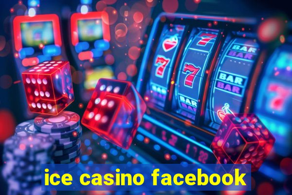 ice casino facebook